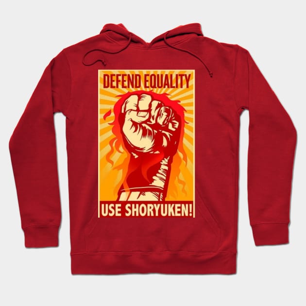 Defend Equality Use SHORYUKEN Hoodie by darkguyver